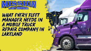 Mobile Truck Repair Company Lakeland Fleet Managers Trust