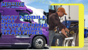 Why Mobile DOT Inspections Save More Than Fines